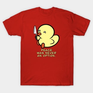peace was never an option T-Shirt